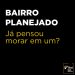 Bairros planejados estão em alta no Brasil
